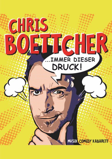Chris Boettcher - Immer dieser Druck! - zum Schließen ins Bild klicken